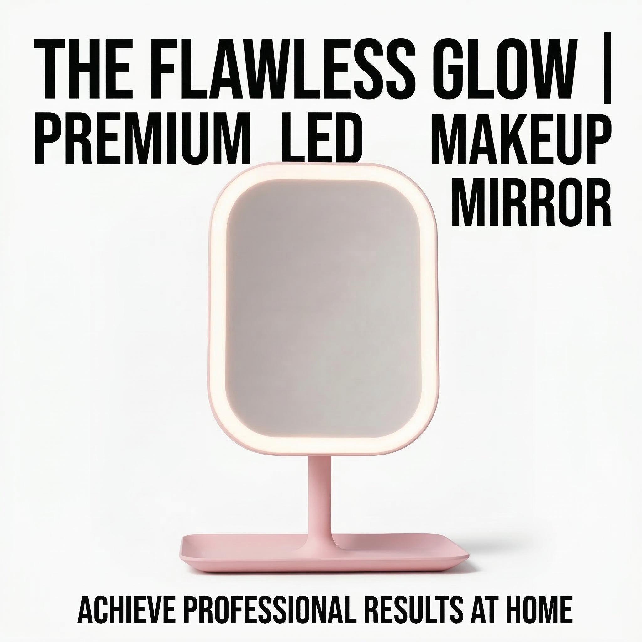 The Flawless Glow Premium LED Makeup Mirror